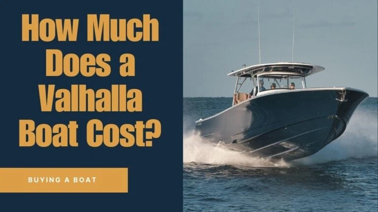 How Much Does a Valhalla Boat Cost